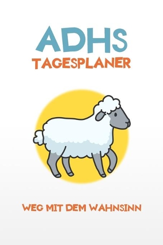 ADHS Tagesplaner - Weg mit dem Wahnsinn