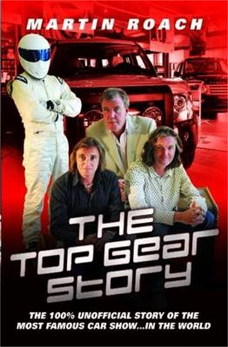 Top Gear: The 100% Unofficial Story of the Most Famous Car Show...in the World(English)