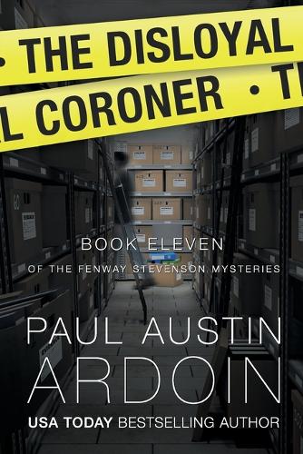 The Disloyal Coroner: A Gripping Hardboiled Mystery with Twists and Secrets(11 Fenway Stevenson Mysteries)
