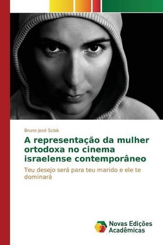 A representação da mulher ortodoxa no cinema israelense contemporâneo: (Portuguese)