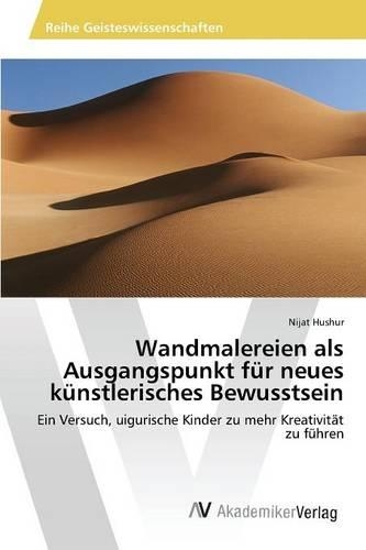 Wandmalereien als Ausgangspunkt für neues künstlerisches Bewusstsein: (German)