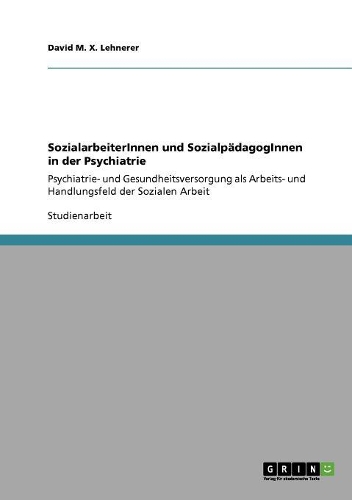 SozialarbeiterInnen und SozialpädagogInnen in der Psychiatrie