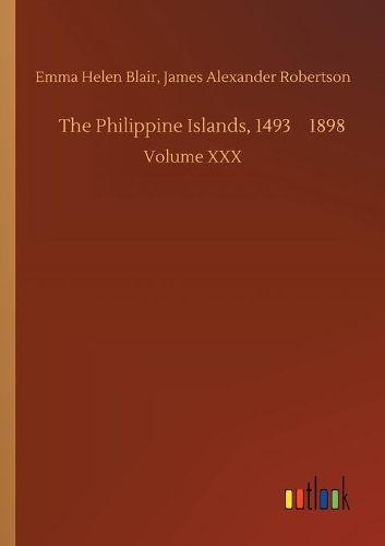 The Philippine Islands, 1493-1898