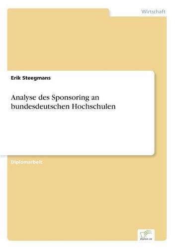Analyse des Sponsoring an bundesdeutschen Hochschulen: (German)