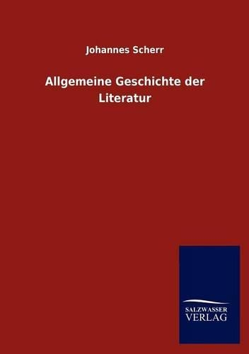 Allgemeine Geschichte Der Literatur