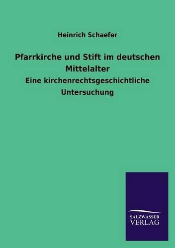 Pfarrkirche und Stift im deutschen Mittelalter