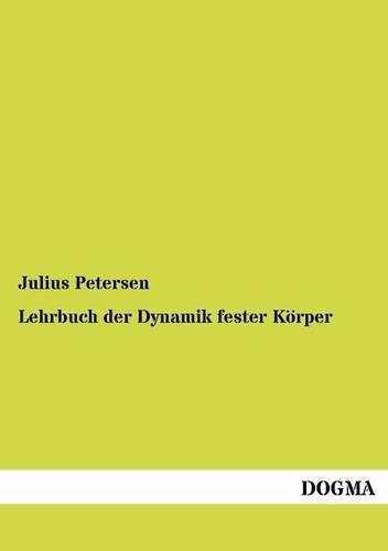 Lehrbuch der Dynamik fester Körper: (German)