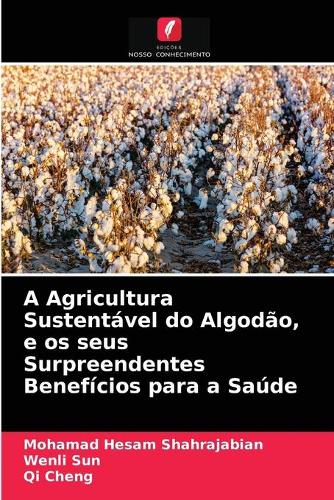 A Agricultura Sustentável do Algodão, e os seus Surpreendentes Benefícios para a Saúde