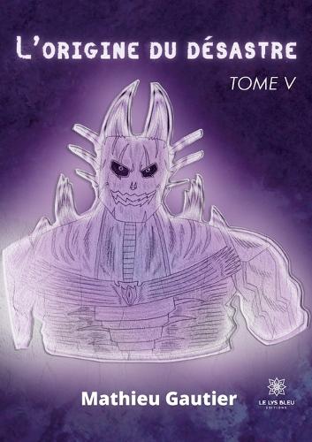 L'origine du désastre