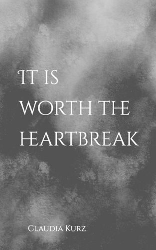 It is worth the heartbreak
