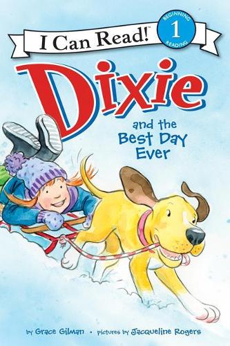Dixie and the Best Day Ever: (I Can Read Level 1)