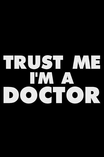 Trust Me I'm a Doctor