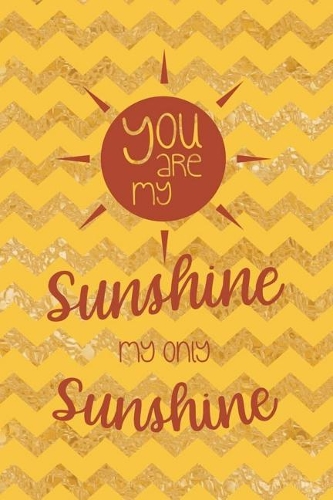 You Are My Sunshine My Only Sunshine