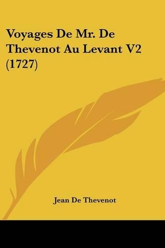 Voyages De Mr. De Thevenot Au Levant V2 (1727)
