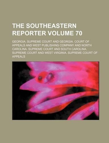 The Southeastern Reporter Volume 70