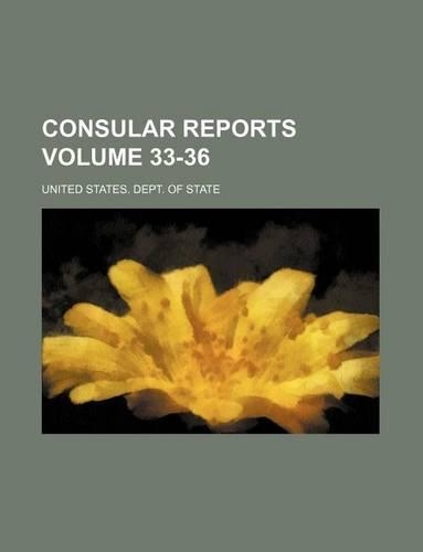 Consular Reports Volume 33-36