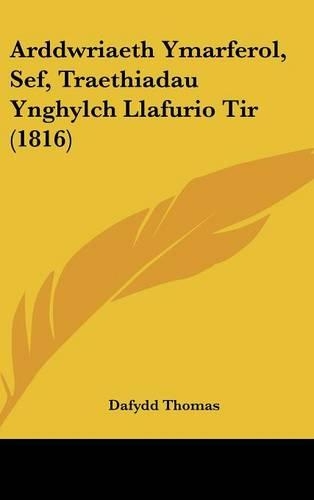 Arddwriaeth Ymarferol, Sef, Traethiadau Ynghylch Llafurio Tir (1816)