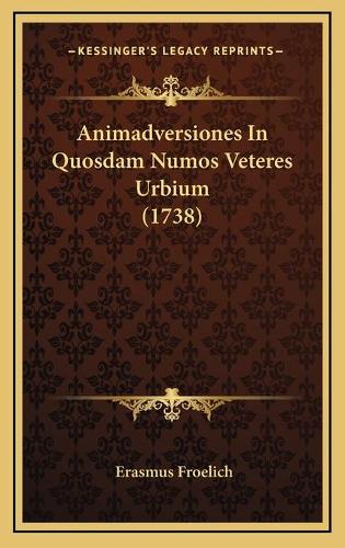 Animadversiones In Quosdam Numos Veteres Urbium (1738)