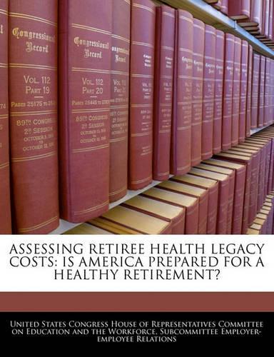 Assessing Retiree Health Legacy Costs