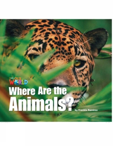 Our World Readers: Where Are the Animals?