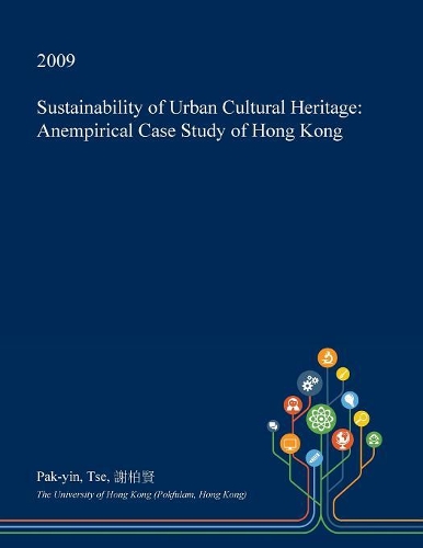 Sustainability of Urban Cultural Heritage: Anempirical Case Study of Hong Kong(English)