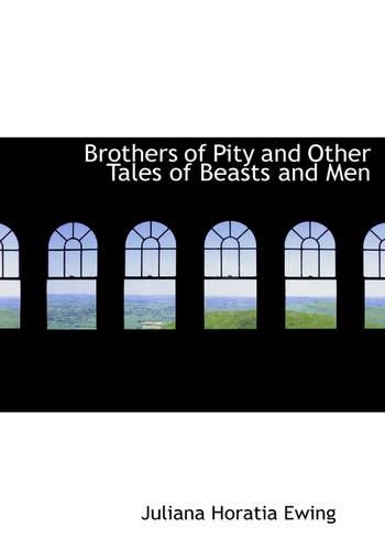 Brothers of Pity and Other Tales of Beasts and Men