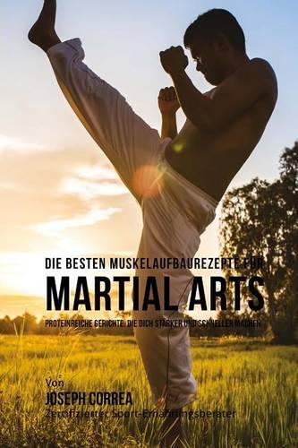 Die besten Muskelaufbaurezepte fur Martial Arts