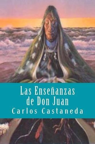 Las Ensenanzas de Don Juan: (Spanish)