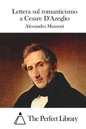 Lettera sul romanticismo a Cesare D'Azeglio: (Italian)