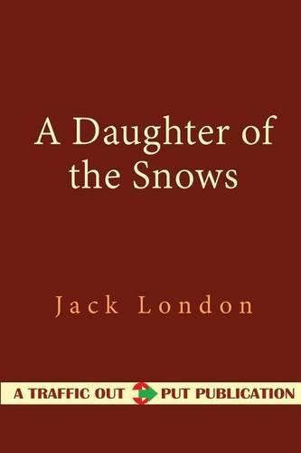 A Daughter of the Snows: (English)