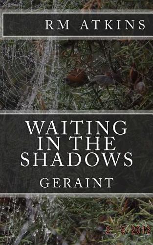 Waiting in the Shadows: Geraint(5 Geraint)