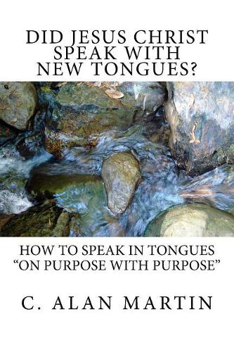 Did Jesus Christ Speak with New Tongues?