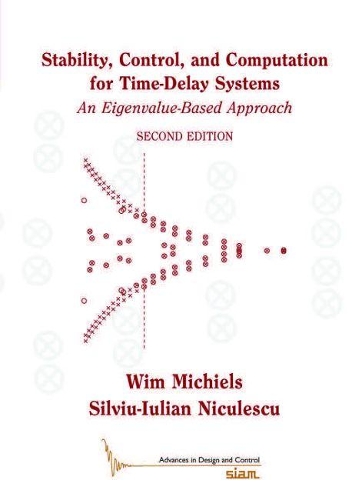 Stability, Control, and Computation for Time-Delay Systems: An Eigenvalue-Based Approach(Advances in Design and Control)