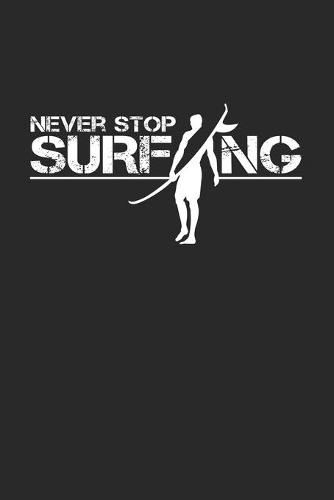 Never stop surfing