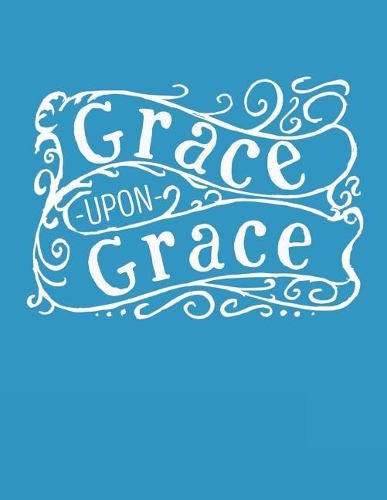Grace Upon Grace