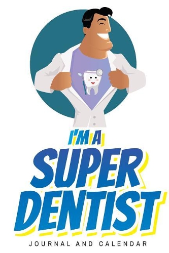 I'm a Super Dentist