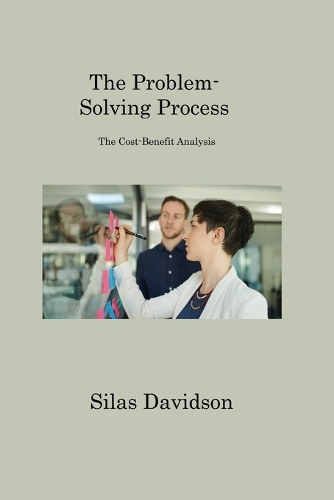 The Problem-Solving Process: The Cost-Benefit Analysis