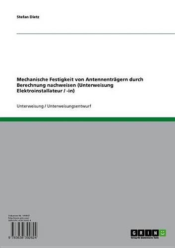 Mechanische Festigkeit Von Antennentragern Durch Berechnung Nachweisen (Unterweisung Elektroinstallateur / -In)