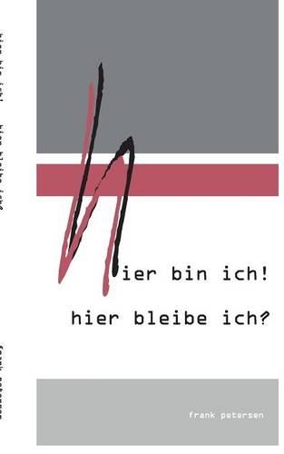 Hier Bin Ich! Hier Bleibe Ich?