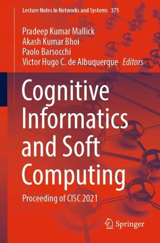 Cognitive Informatics and Soft Computing: Proceeding of CISC 2021(375 Lecture Notes in Networks and Systems)