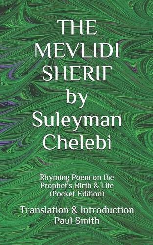 THE MEVLIDI SHERIF by Suleyman Chelebi: Rhyming Poem on the Prophet's Birth & Life (Pocket Edition)