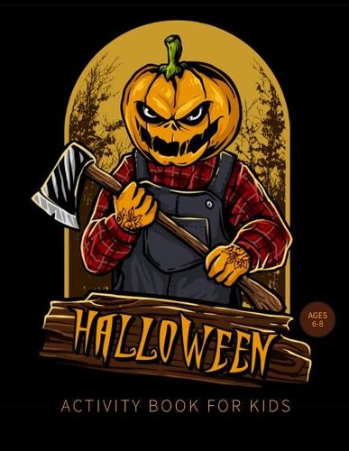 Halloween Activity Book For Kids: Coloring, Sudoku, Mazes, Puzzles and More, Halloween Activity Books Ages 6-8
