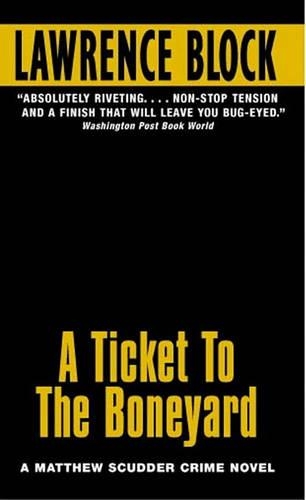A Ticket to the Boneyard: A Matthew Scudder Crime Novel