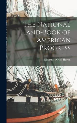 The National Hand-book of American Progress