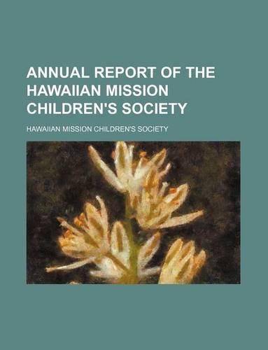 Annual Report of the Hawaiian Mission Children's Society