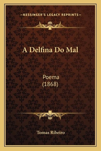 A Delfina Do Mal: Poema (1868)(Portuguese)