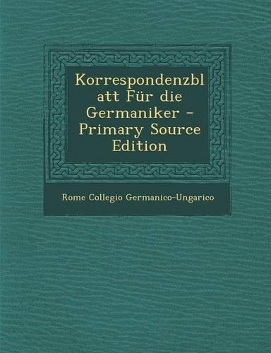 Korrespondenzblatt Fur Die Germaniker - Primary Source Edition: (German)
