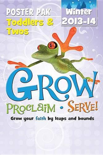 Grow, Proclaim, Serve! Toddlers & Twos Poster Pak Winter 2013-14