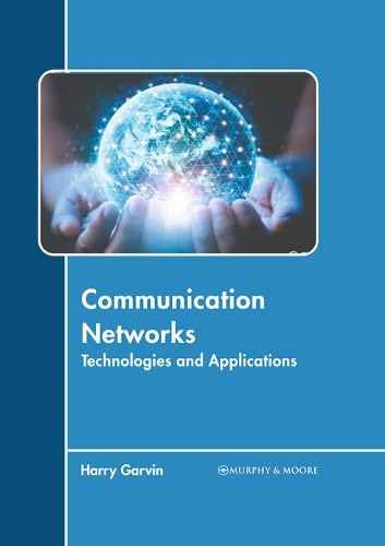 Communication Networks: Technologies and Applications