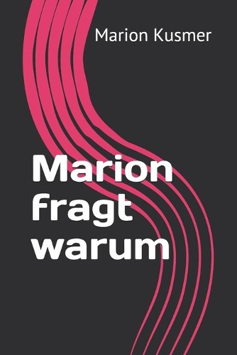 Marion fragt warum